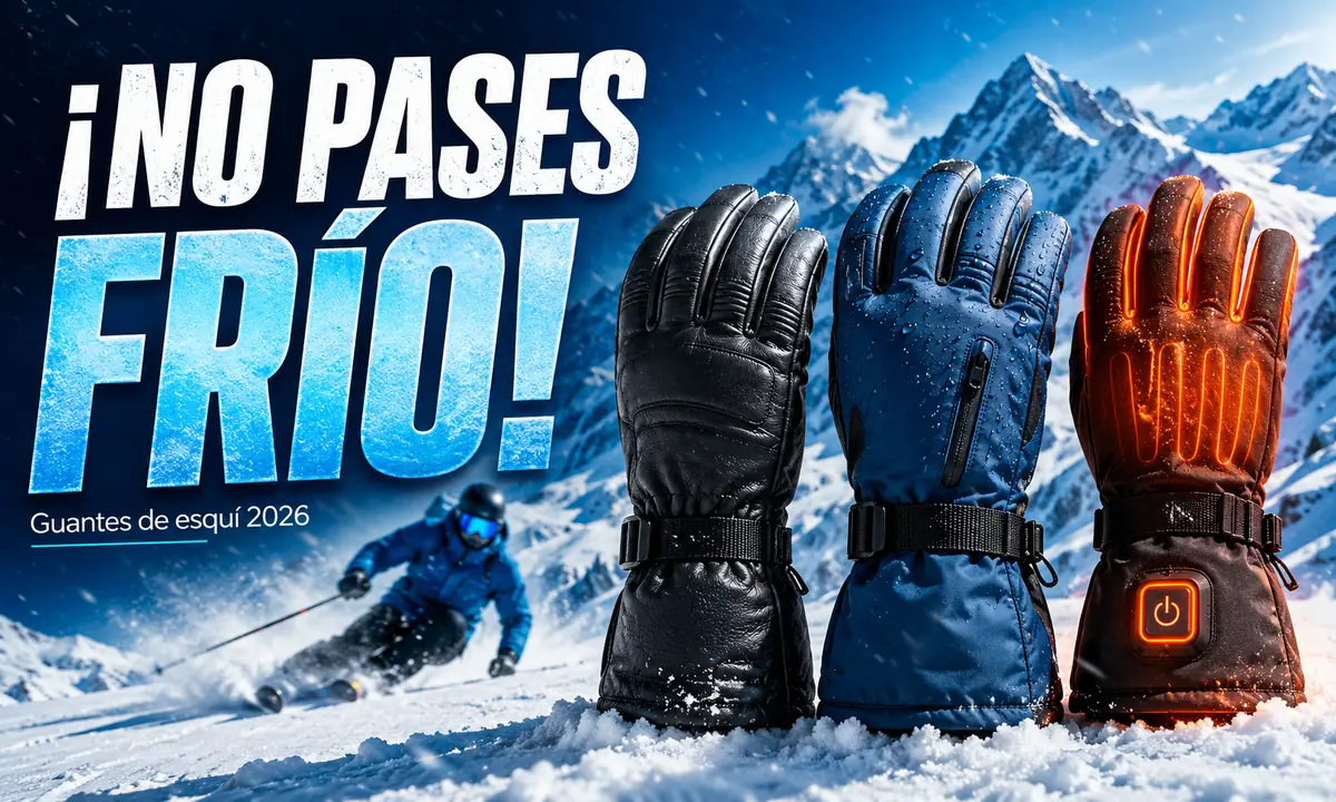 Los 15 Mejores Guantes de Esquí 2026: Comparativa y Guía de Compra