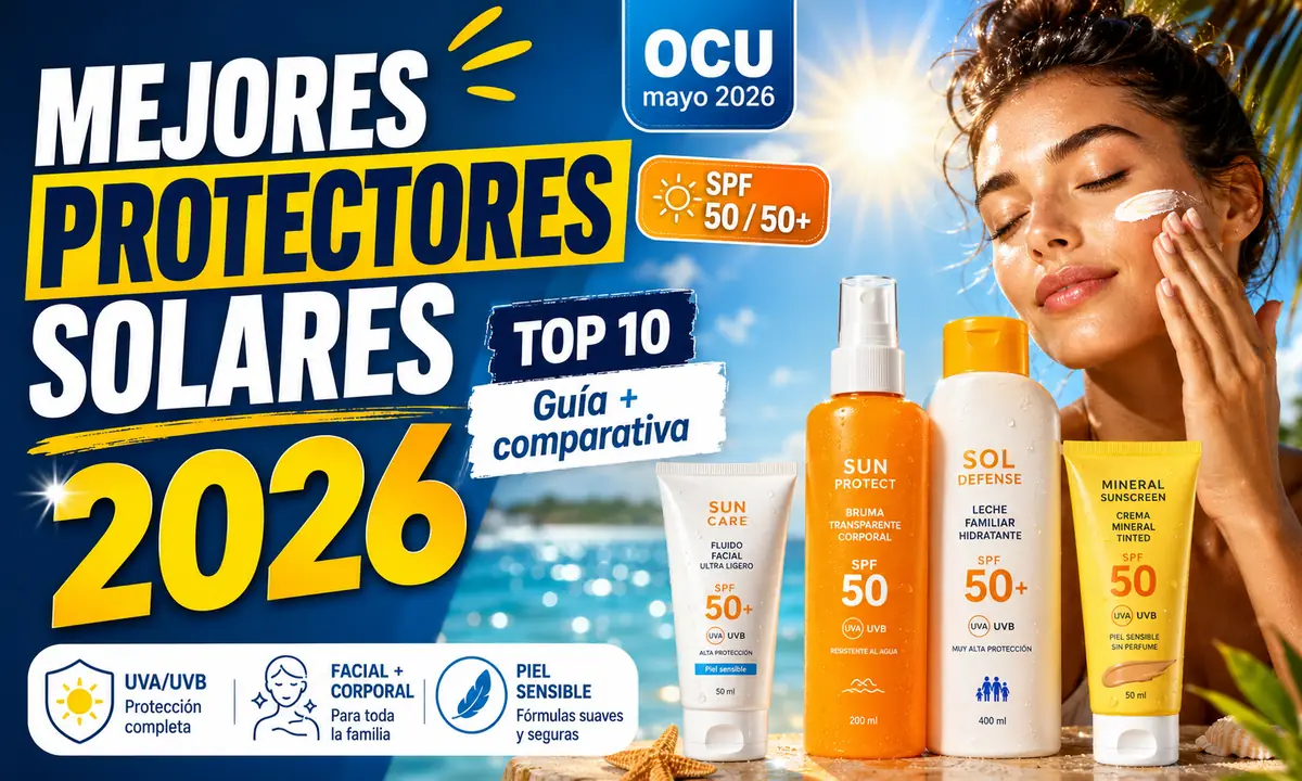 Mejores Protectores Solares 2026: Comparativa y Guía Completa