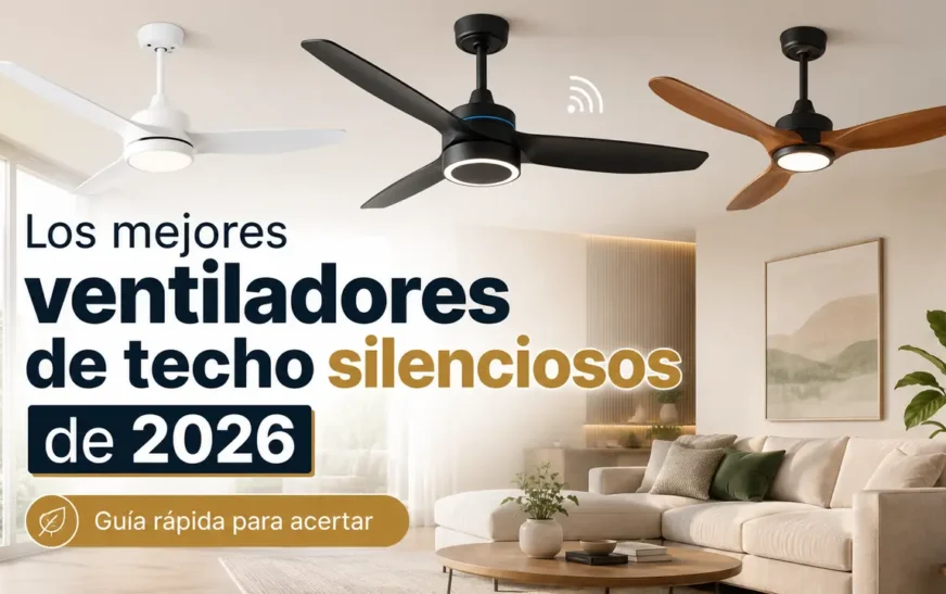 Los mejores ventiladores de techo silenciosos de 2026